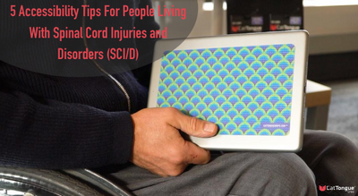 5 Accessibility Tips For People Living With Spinal Cord Injuries and Disorders (SCI/D)